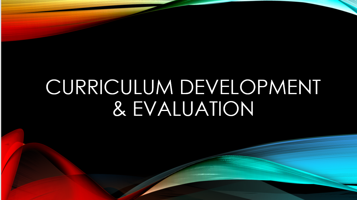 MHPE 703: Curriculum Development & Evaluation